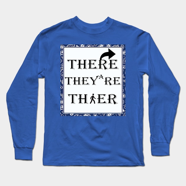 They're, Their, There Long Sleeve T-Shirt by GoingNerdy